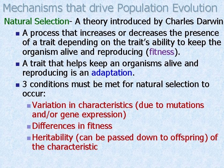 Mechanisms that drive Population Evolution Natural Selection- A theory introduced by Charles Darwin n