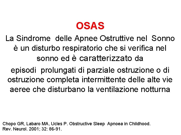 OSAS La Sindrome delle Apnee Ostruttive nel Sonno è un disturbo respiratorio che si