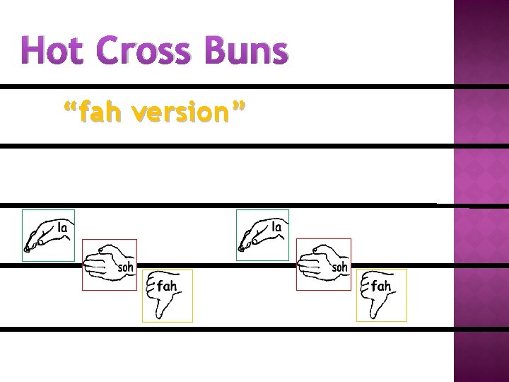 Hot Cross Buns “fah version” 
