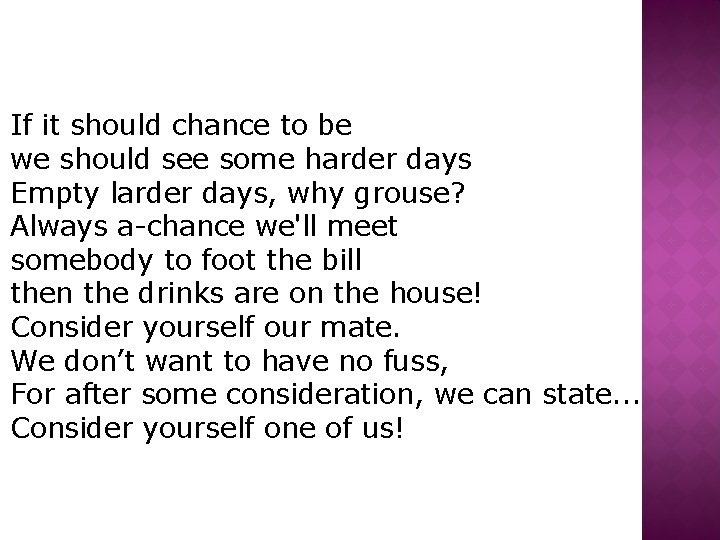 If it should chance to be we should see some harder days Empty larder