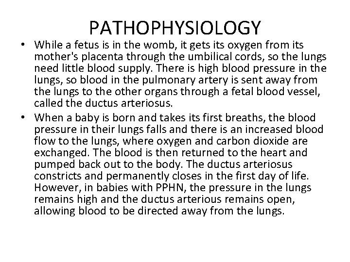 PATHOPHYSIOLOGY • While a fetus is in the womb, it gets its oxygen from