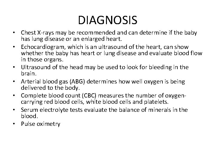 DIAGNOSIS • Chest X-rays may be recommended and can determine if the baby has