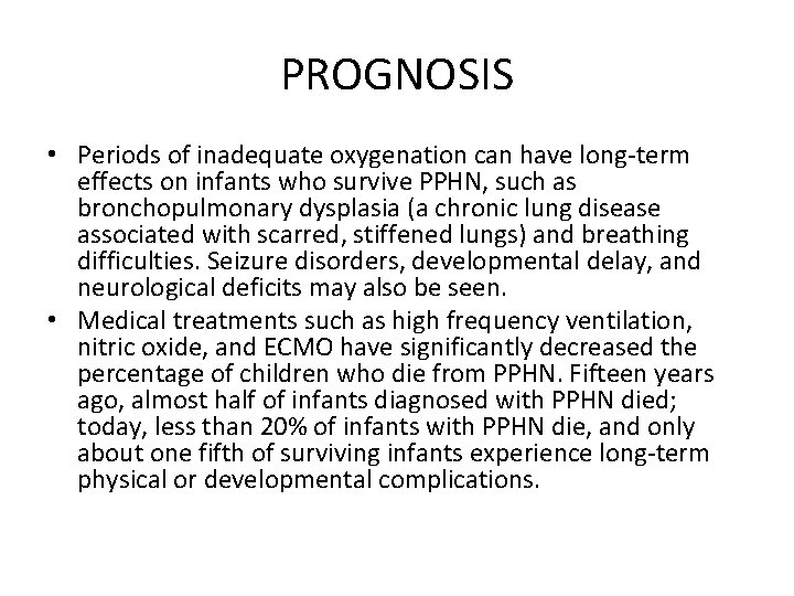 PROGNOSIS • Periods of inadequate oxygenation can have long-term effects on infants who survive