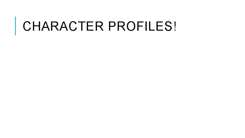 CHARACTER PROFILES! 