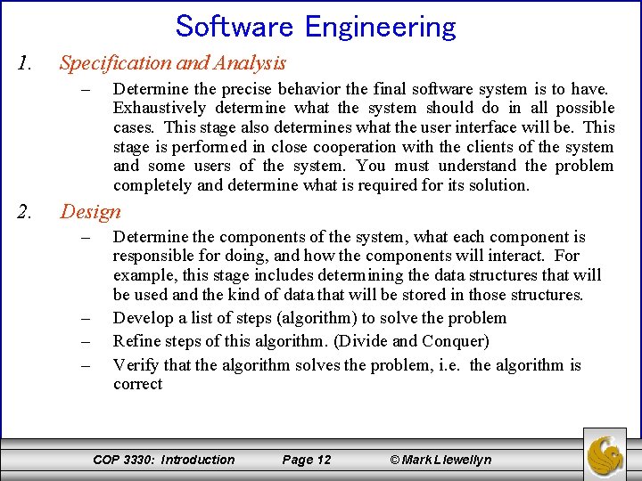 Software Engineering 1. Specification and Analysis – 2. Determine the precise behavior the final