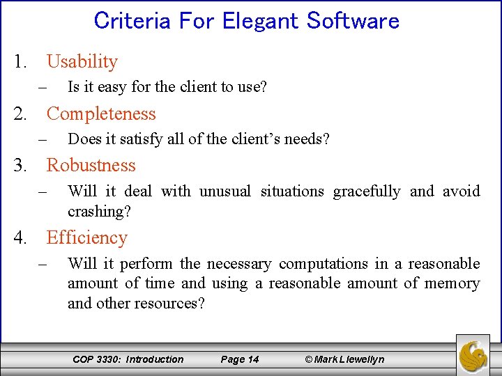 Criteria For Elegant Software 1. Usability – Is it easy for the client to