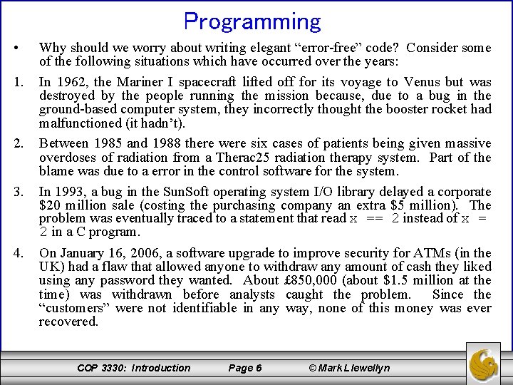 Programming • 1. 2. 3. 4. Why should we worry about writing elegant “error-free”