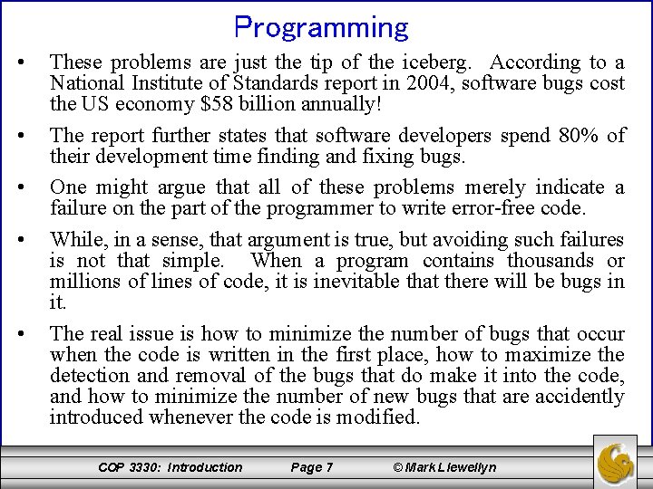 Programming • • • These problems are just the tip of the iceberg. According