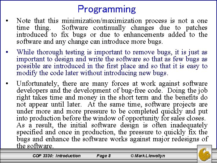 Programming • • • Note that this minimization/maximization process is not a one time