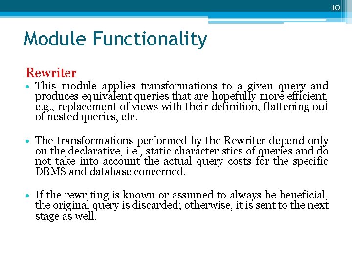 10 Module Functionality Rewriter • This module applies transformations to a given query and