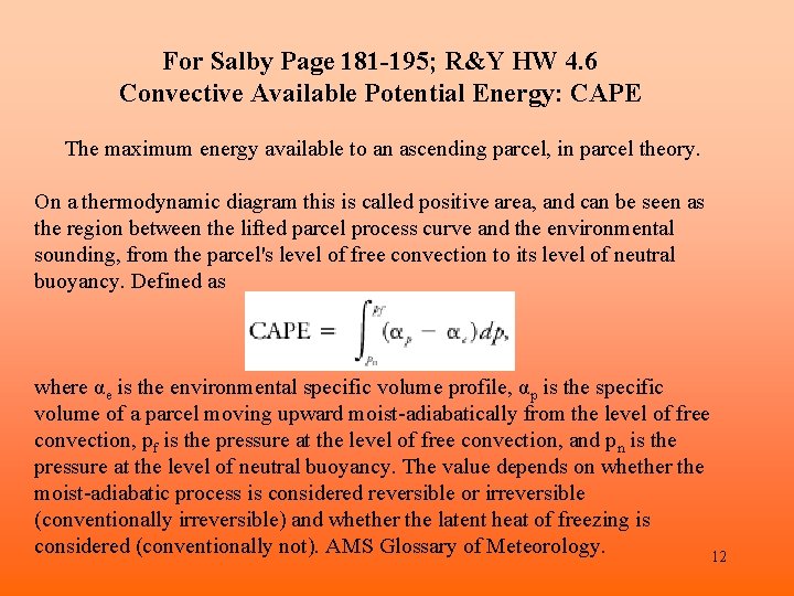 For Salby Page 181 -195; R&Y HW 4. 6 Convective Available Potential Energy: CAPE