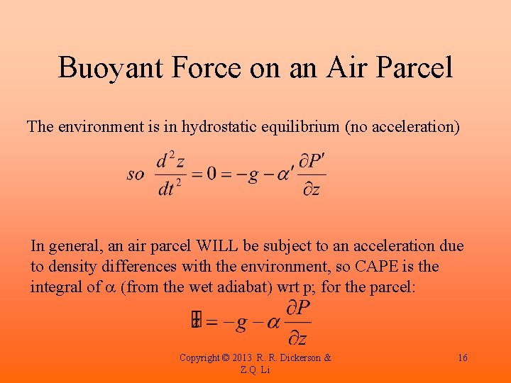 Buoyant Force on an Air Parcel The environment is in hydrostatic equilibrium (no acceleration)