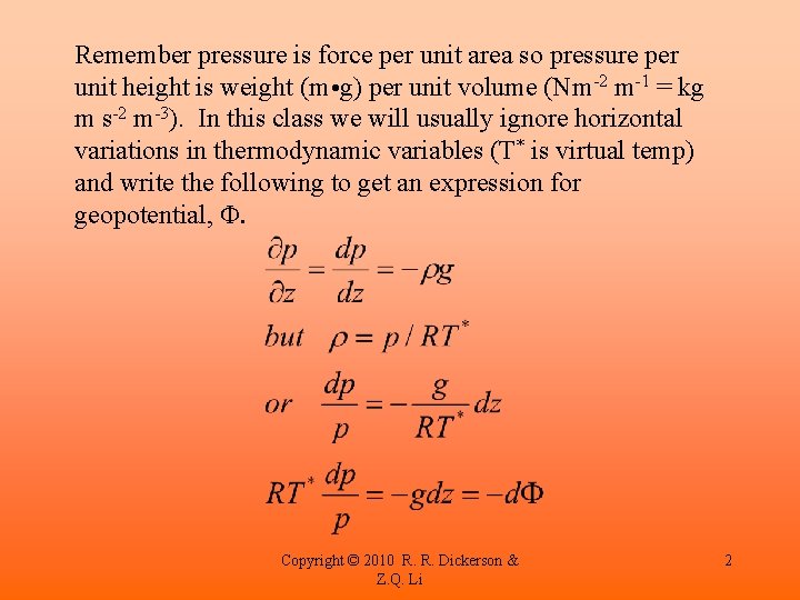 Remember pressure is force per unit area so pressure per unit height is weight