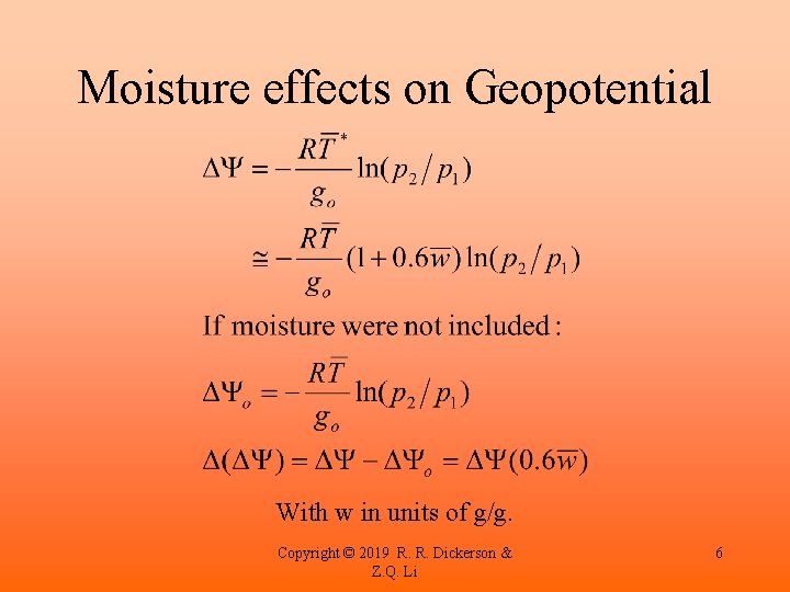 Moisture effects on Geopotential With w in units of g/g. Copyright © 2019 R.