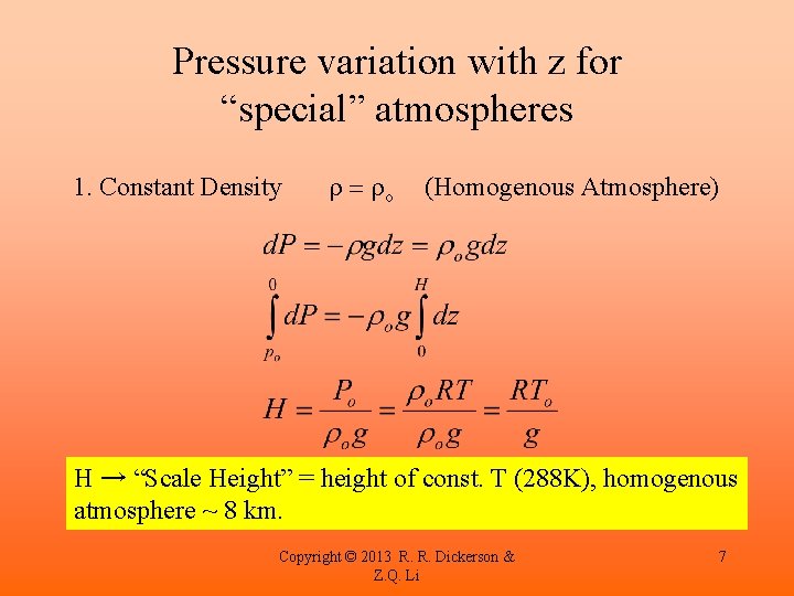 Pressure variation with z for “special” atmospheres 1. Constant Density r = ro (Homogenous