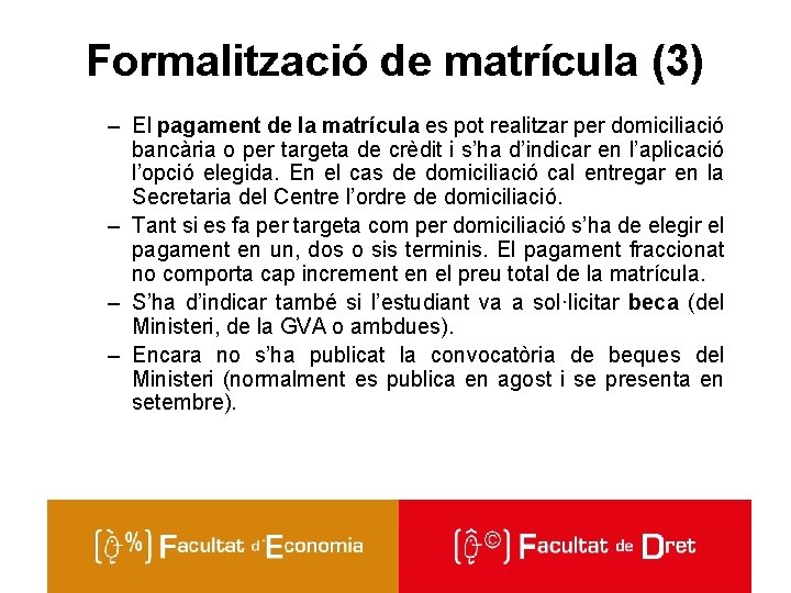 Formalització de matrícula (3) – El pagament de la matrícula es pot realitzar per