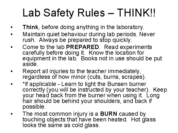 Lab Safety Rules – THINK!! • • • Think, before doing anything in the