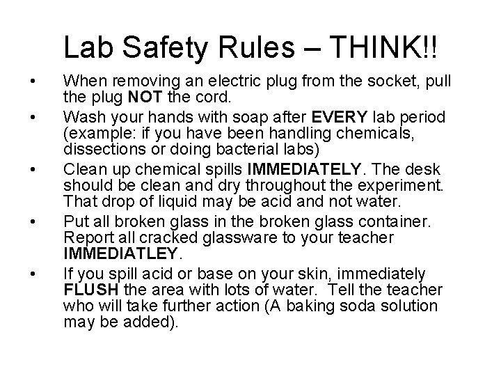 Lab Safety Rules – THINK!! • • • When removing an electric plug from