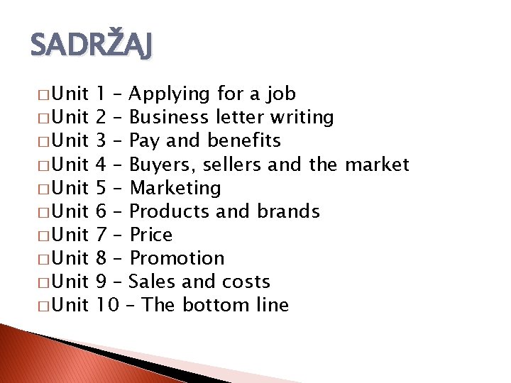 SADRŽAJ � Unit � Unit � Unit 1 – Applying for a job 2