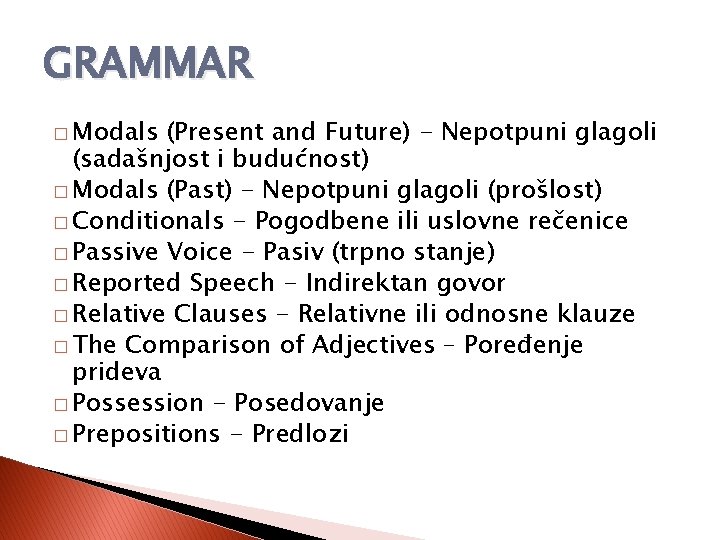 GRAMMAR � Modals (Present and Future) - Nepotpuni glagoli (sadašnjost i budućnost) � Modals