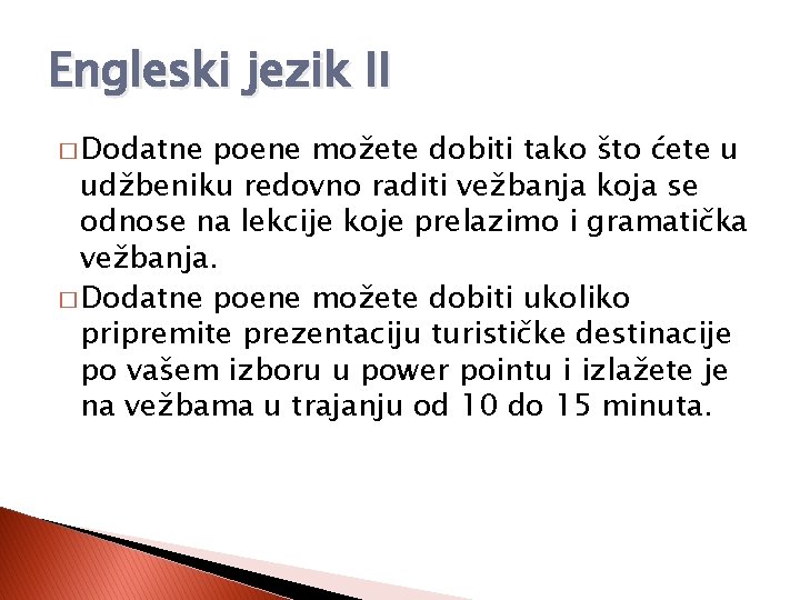 Engleski jezik II � Dodatne poene možete dobiti tako što ćete u udžbeniku redovno