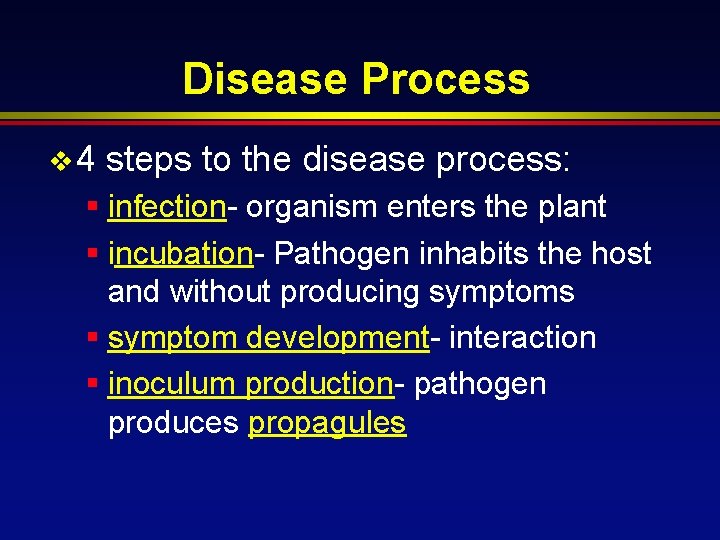 Disease Process v 4 steps to the disease process: § infection- organism enters the