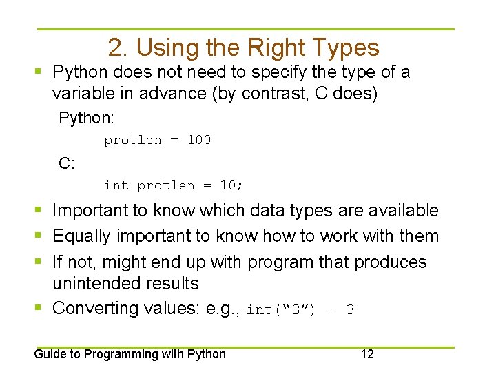 2. Using the Right Types § Python does not need to specify the type