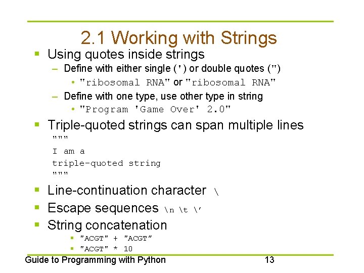 2. 1 Working with Strings § Using quotes inside strings – Define with either