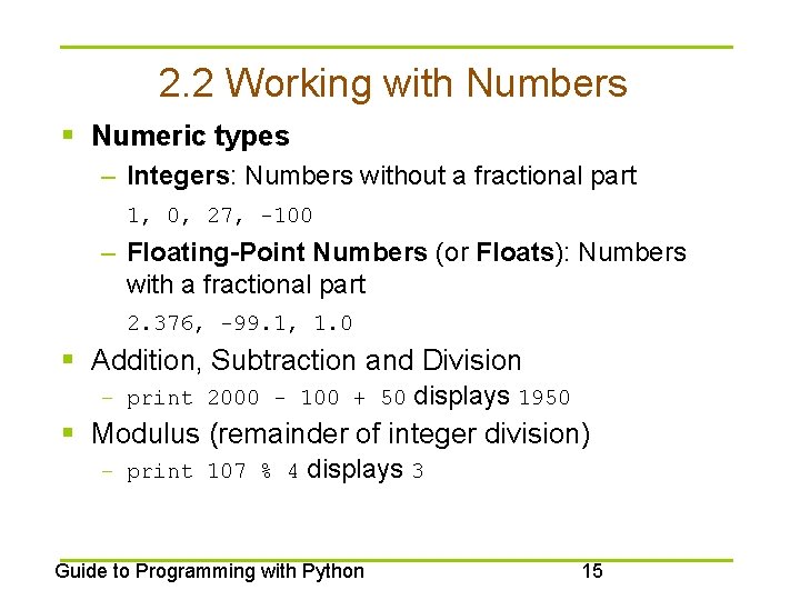 2. 2 Working with Numbers § Numeric types – Integers: Numbers without a fractional