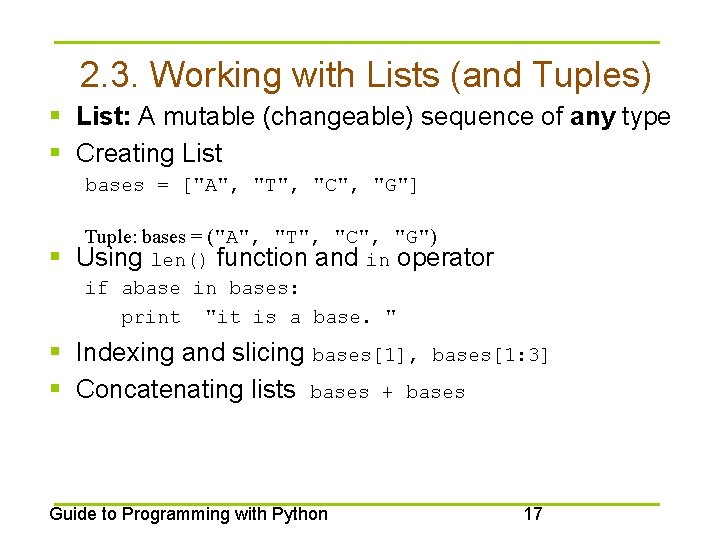 2. 3. Working with Lists (and Tuples) § List: A mutable (changeable) sequence of