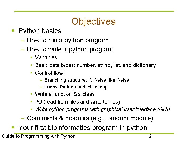 Objectives § Python basics – How to run a python program – How to