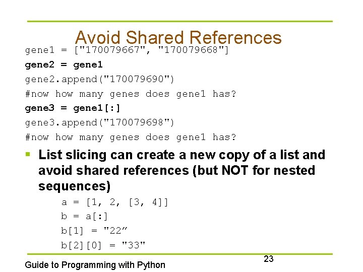 Avoid Shared References gene 1 = ["170079667", "170079668"] gene 2 = gene 1 gene