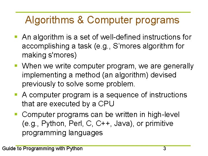 Algorithms & Computer programs § An algorithm is a set of well-defined instructions for