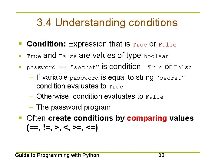 3. 4 Understanding conditions § Condition: Expression that is True or False § True