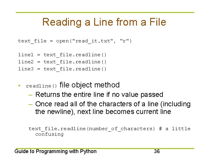 Reading a Line from a File text_file = open("read_it. txt", "r") line 1 =