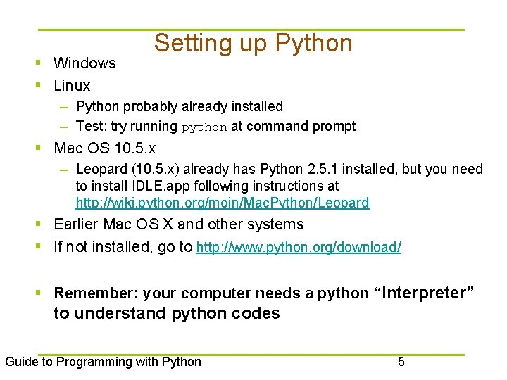 § Windows § Linux Setting up Python – Python probably already installed – Test: