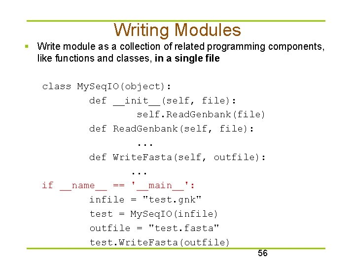 Writing Modules § Write module as a collection of related programming components, like functions