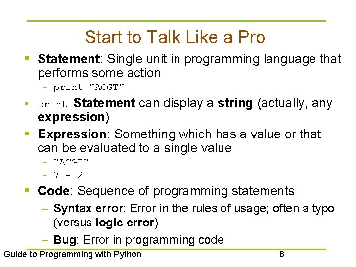 Start to Talk Like a Pro § Statement: Single unit in programming language that