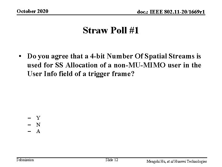 October 2020 doc. : IEEE 802. 11 -20/1669 r 1 Straw Poll #1 •