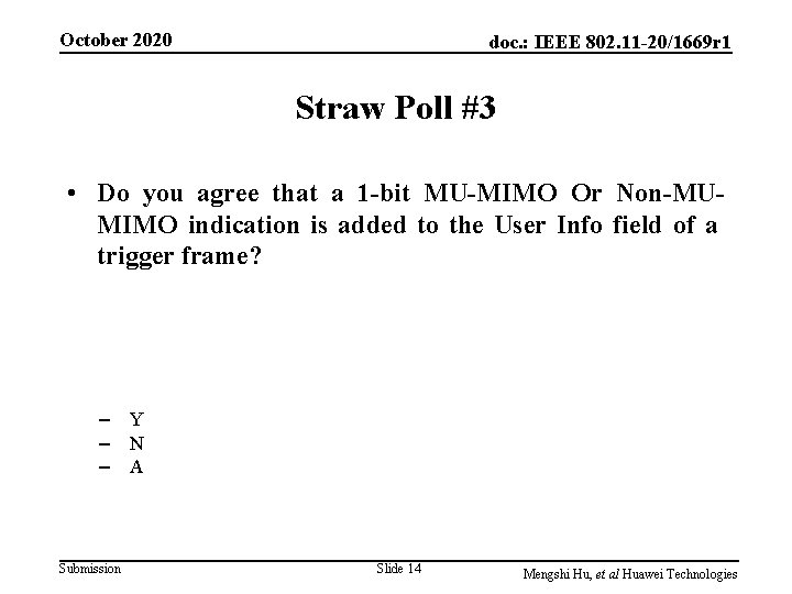 October 2020 doc. : IEEE 802. 11 -20/1669 r 1 Straw Poll #3 •