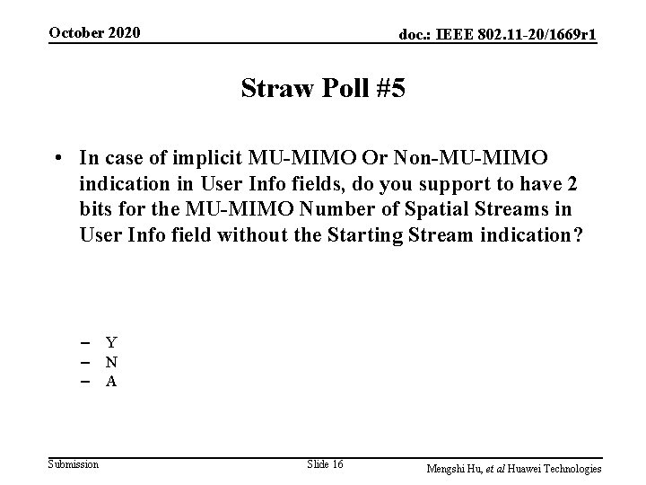 October 2020 doc. : IEEE 802. 11 -20/1669 r 1 Straw Poll #5 •