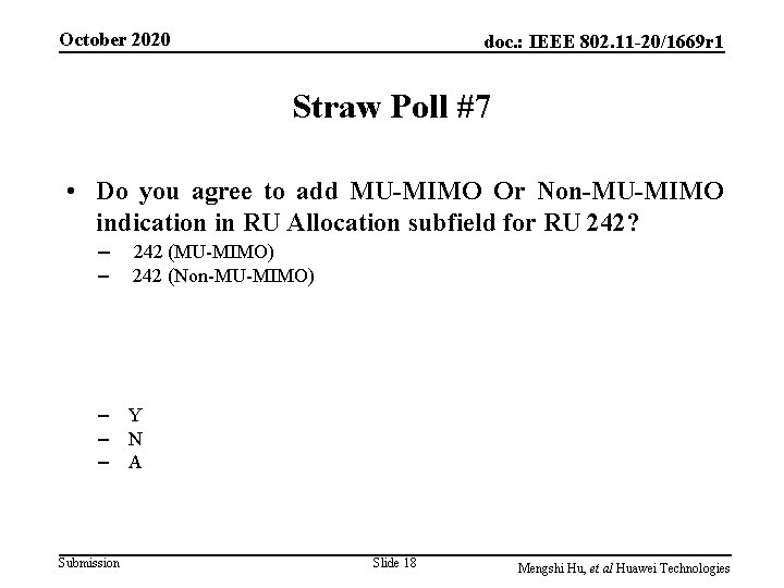 October 2020 doc. : IEEE 802. 11 -20/1669 r 1 Straw Poll #7 •