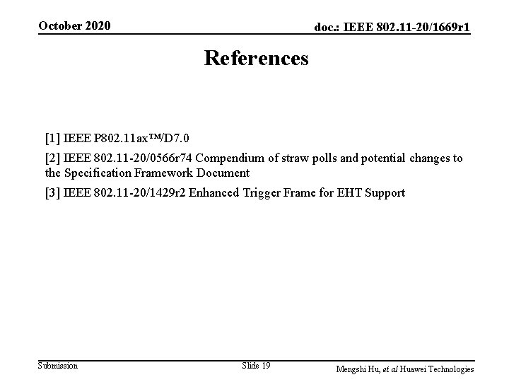 October 2020 doc. : IEEE 802. 11 -20/1669 r 1 References [1] IEEE P