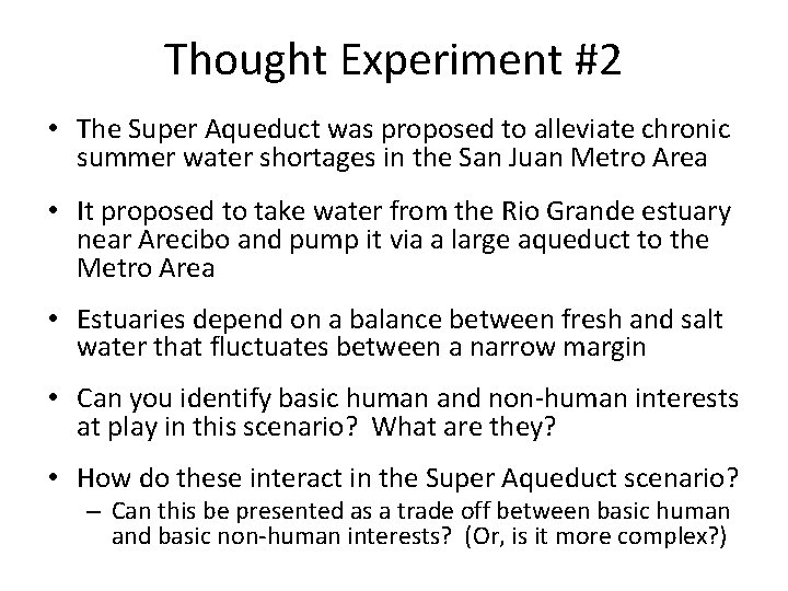 Thought Experiment #2 • The Super Aqueduct was proposed to alleviate chronic summer water