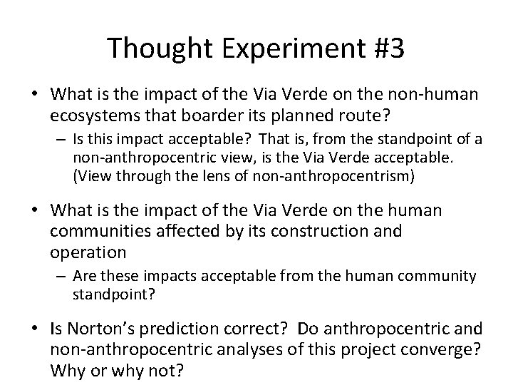 Thought Experiment #3 • What is the impact of the Via Verde on the