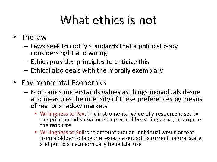 What ethics is not • The law – Laws seek to codify standards that