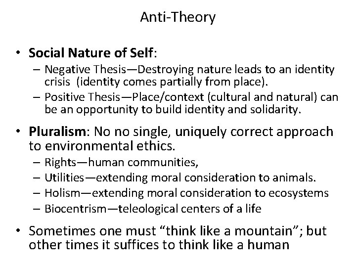 Anti-Theory • Social Nature of Self: – Negative Thesis—Destroying nature leads to an identity