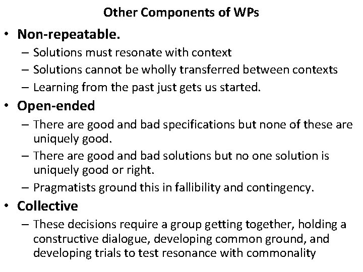 Other Components of WPs • Non-repeatable. – Solutions must resonate with context – Solutions