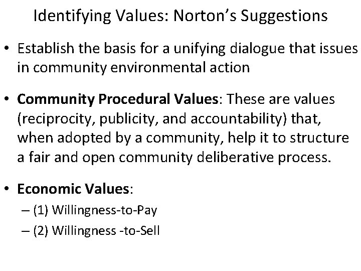 Identifying Values: Norton’s Suggestions • Establish the basis for a unifying dialogue that issues