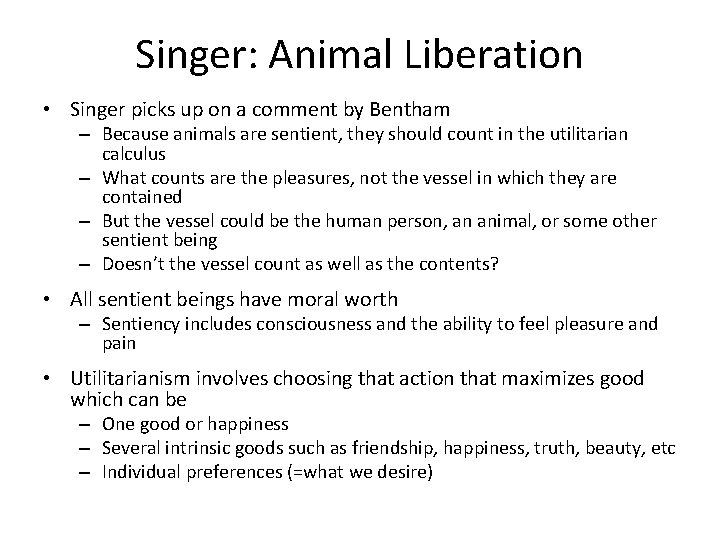 Singer: Animal Liberation • Singer picks up on a comment by Bentham – Because